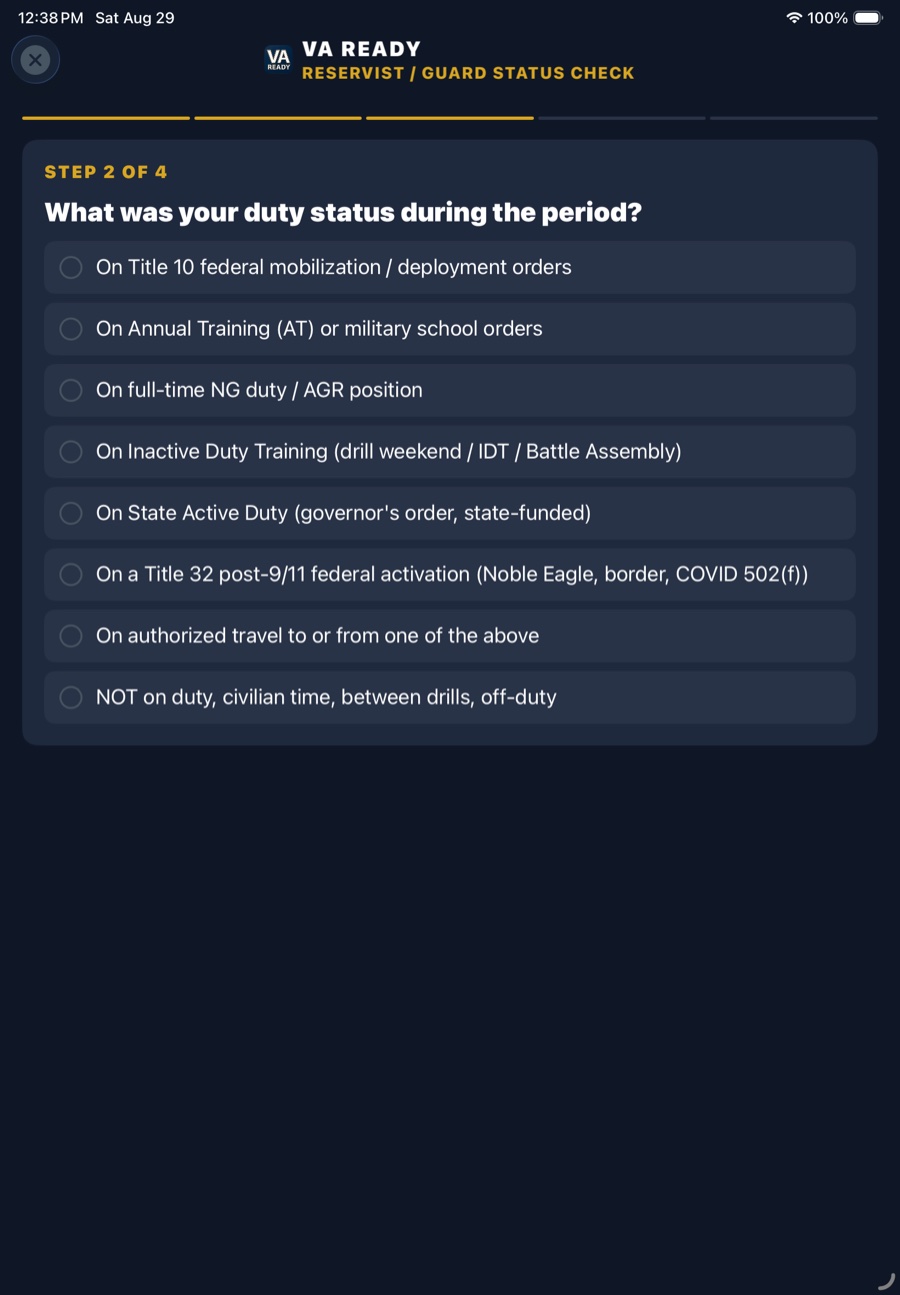 VA Ready Reservist and Guard status check, step 2 of 4, asking what duty status applied during the period, with options for Title 10 federal mobilization, Annual Training or military school orders, full-time National Guard duty or AGR, Inactive Duty Training such as a drill weekend, State Active Duty under a governor's order, a Title 32 post-9/11 federal activation, authorized travel, and not on duty.